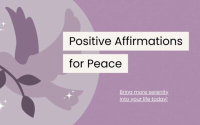 120 Affirmations for Peace and Serenity in Daily Life