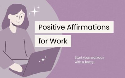 120 Positive Affirmations for Work to Supercharge Your Day