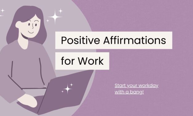 120 Positive Affirmations for Work to Supercharge Your Day