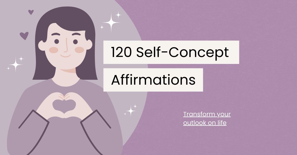 120 Self-Concept Affirmations for a Better You