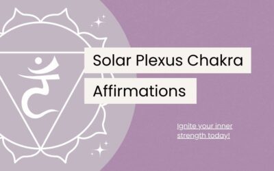 120 Solar Plexus Chakra Affirmations for Empowerment