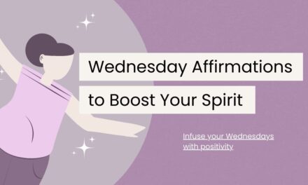 120 Wednesday Affirmations to Boost Your Midweek Spirit