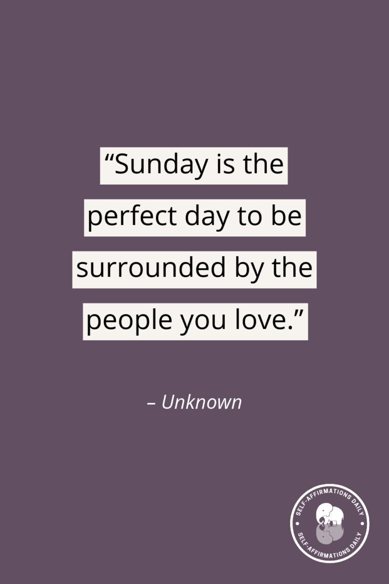 130 Sunday Quotes to Elevate Your Weekend Self Affirmations Daily
