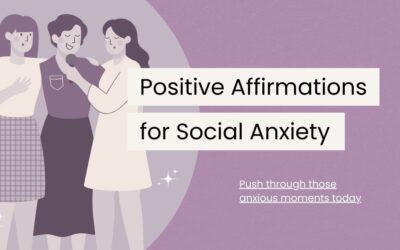 120 Positive Affirmations for Social Anxiety