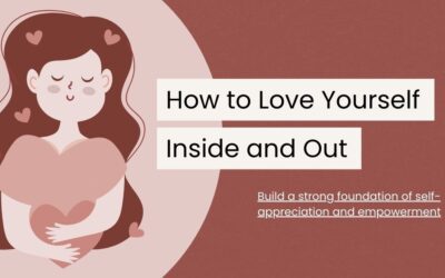 How to Love Yourself Inside and Out