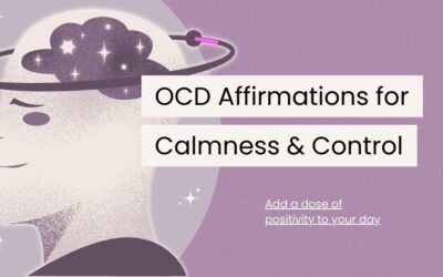 120 OCD Affirmations to Foster Calmness and Control