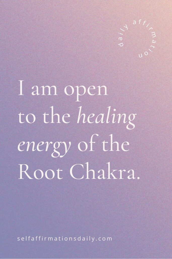 Root Chakra Affirmations for Healing
