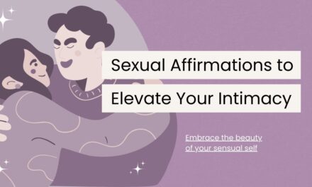 120 Sexual Affirmations to Elevate Your Intimacy