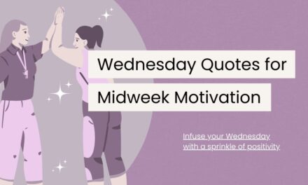 120 Wednesday Quotes to Elevate Your Midweek Motivation